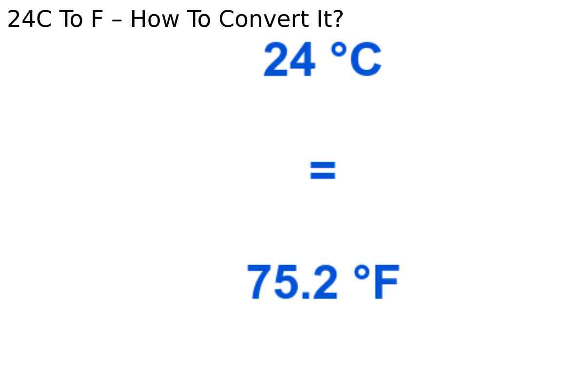 24C To F How To Convert It?
