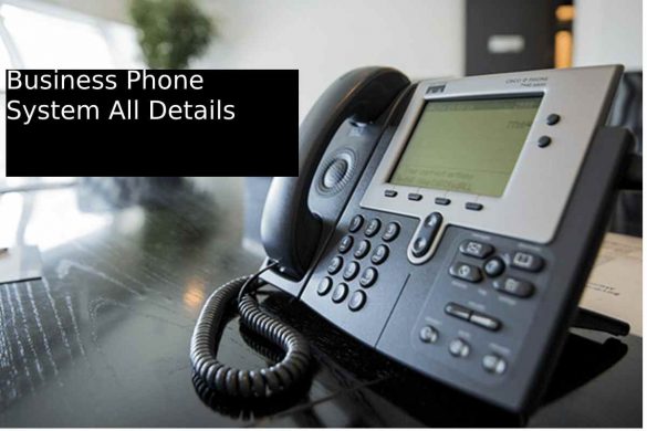Business Phone System All Details