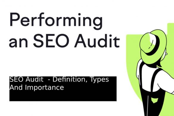 SEO Audit  - Definition, Types And Importance