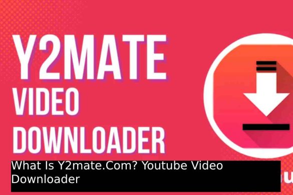 What Is Y2mate.Com_ Youtube Video Downloader