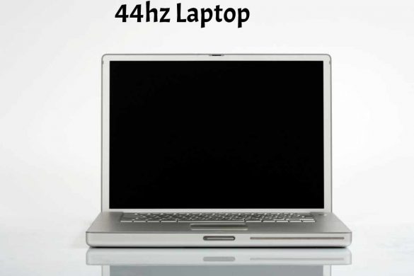 44hz Laptop