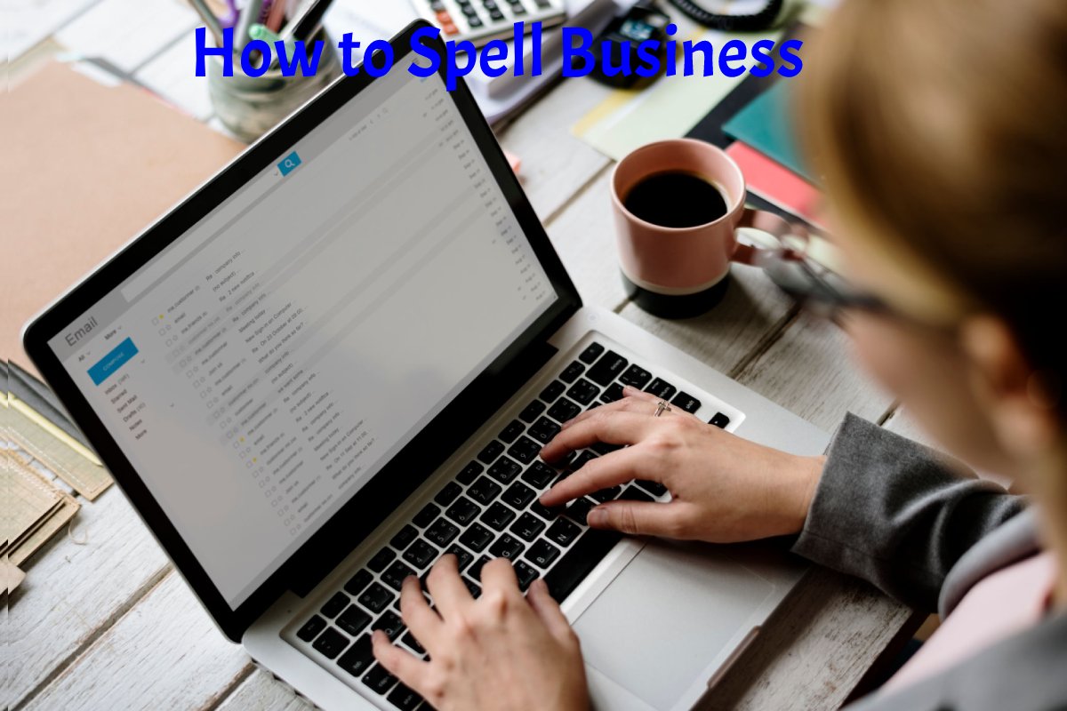 How to Spell Business Business Hitech 2022