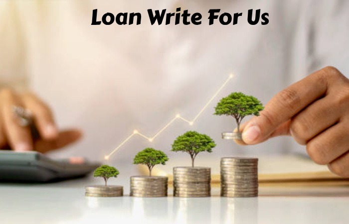 Loan Write For Us