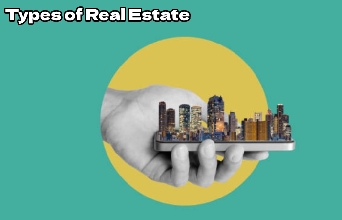 Types of Real Estate