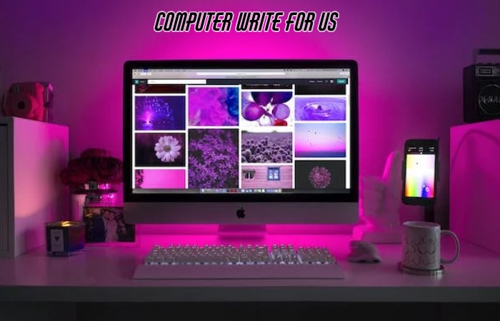 Computer Write For Us