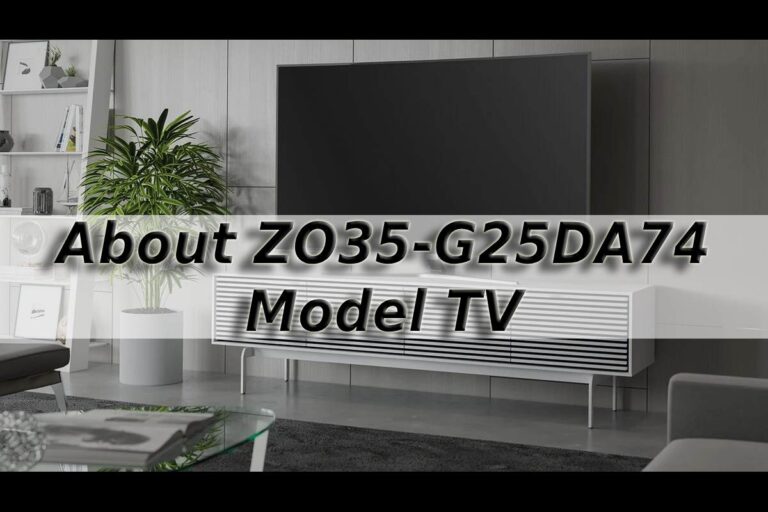 All You Need to Know About ZO35-G25DA74 Model TV